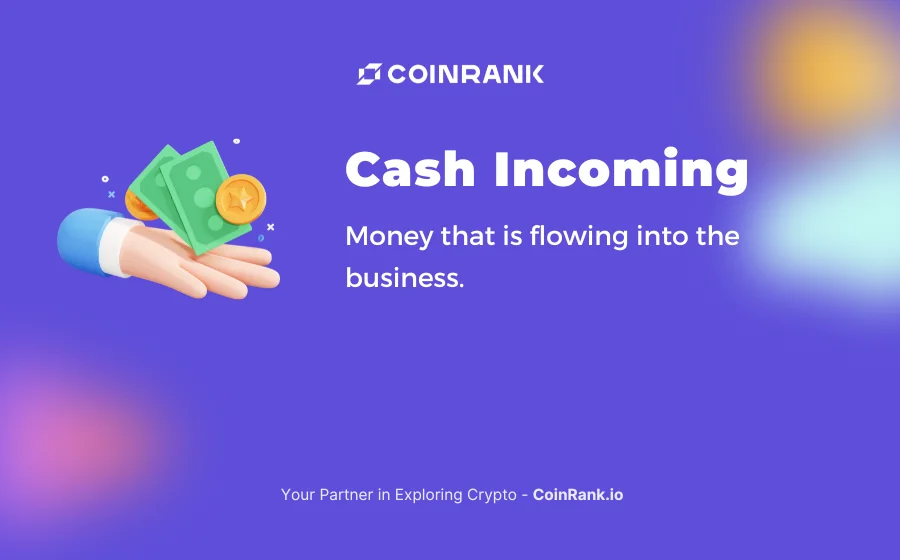 Cash Incoming